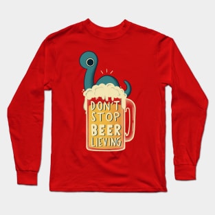 Don't Stop BEER-lieving Long Sleeve T-Shirt
